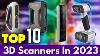Top 10 3d Scanners In 2023 The Best Tools For Capturing Real World Objects